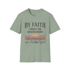 Faith T-Shirt – “By Faith I Trust the Unseen Work” Christian Inspirational Tee