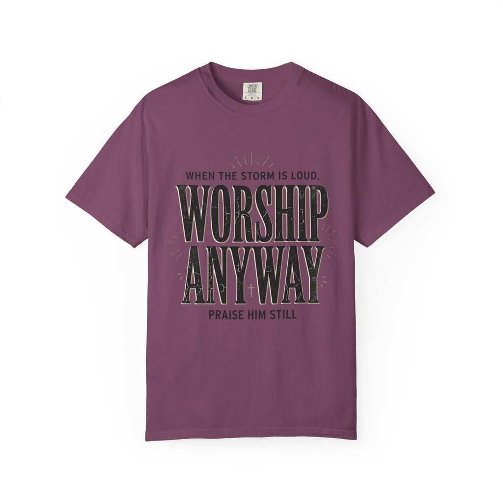 Worship Anyway T-Shirt — "When the Storm Is Loud" Christian Faith Tee