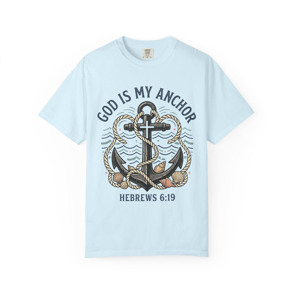 God Is My Anchor (Hebrews 6:19) T-Shirt