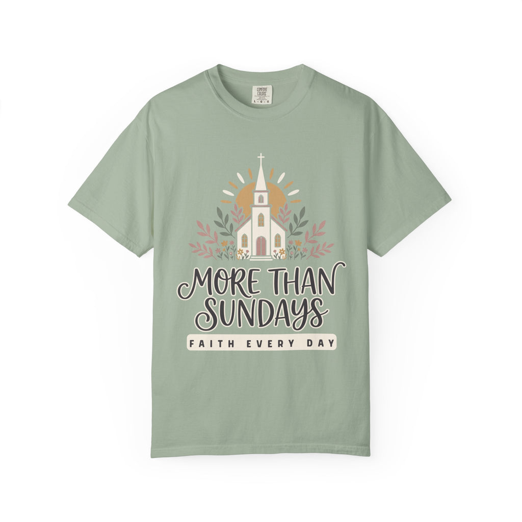 More Than Sundays T-Shirt — Faith Every Day Church Tee