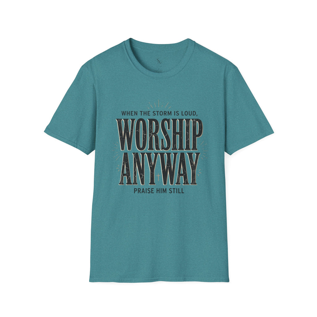Worship Anyway T‑Shirt — "When the Storm is Loud" Christian Faith Tee