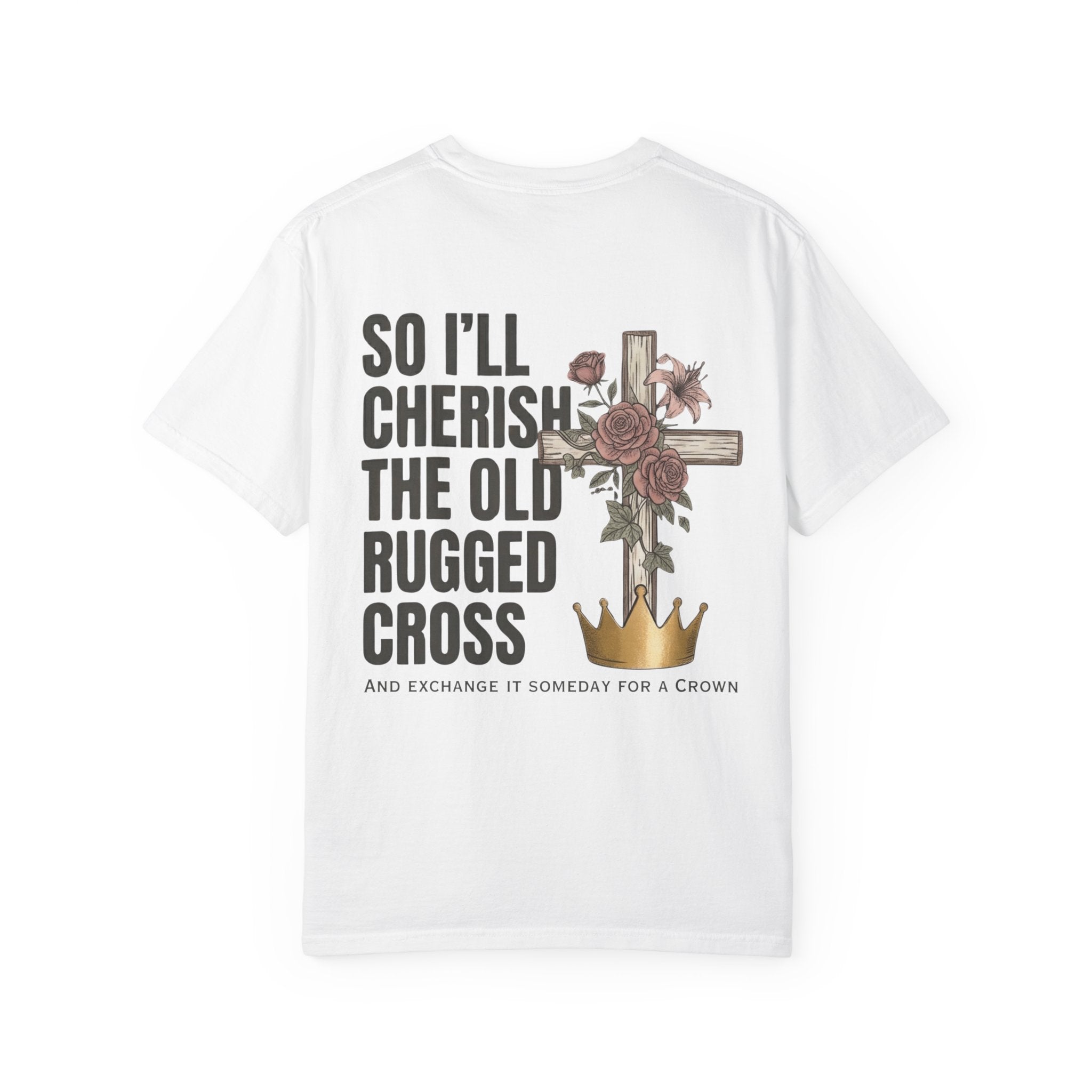 Rugged Cross T-Shirt — “So I’ll Cherish the Old Rugged Cross” Christian Faith Tee
