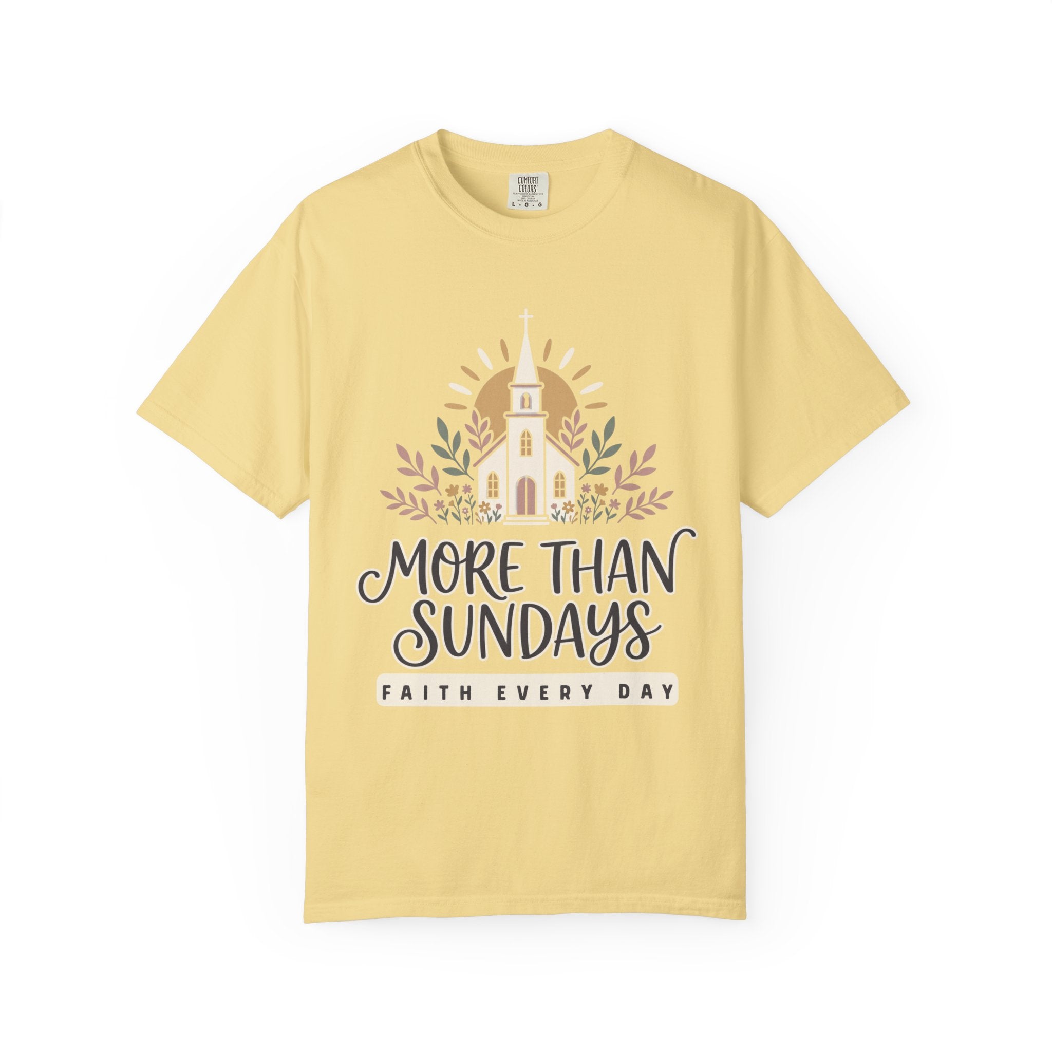 More Than Sundays T-Shirt — Faith Every Day Church Tee