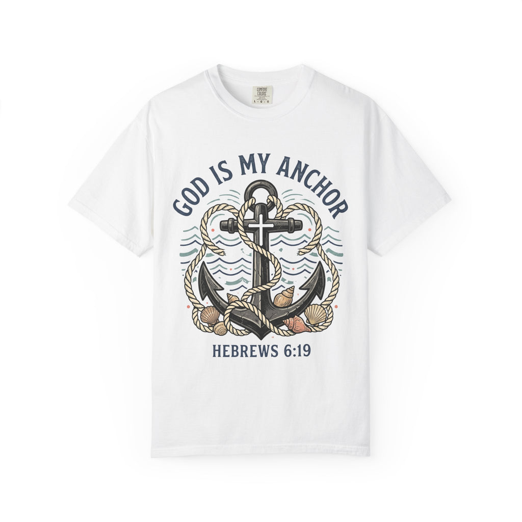 God Is My Anchor (Hebrews 6:19) T-Shirt