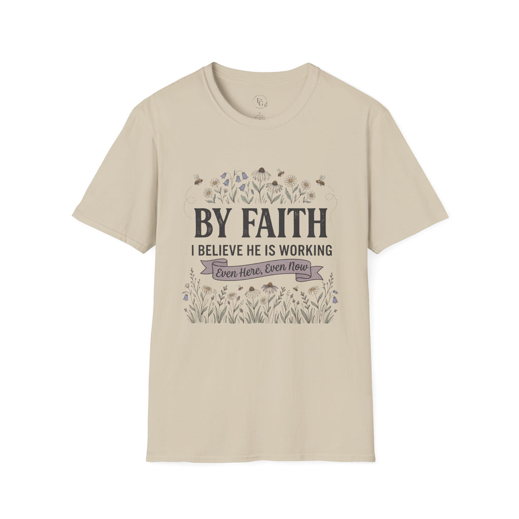 T‑Shirt — "By Faith I Believe He Is Working" Christian Floral Tee