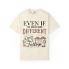 Even If The Road Looks Different Christian Shirt T-Shirt