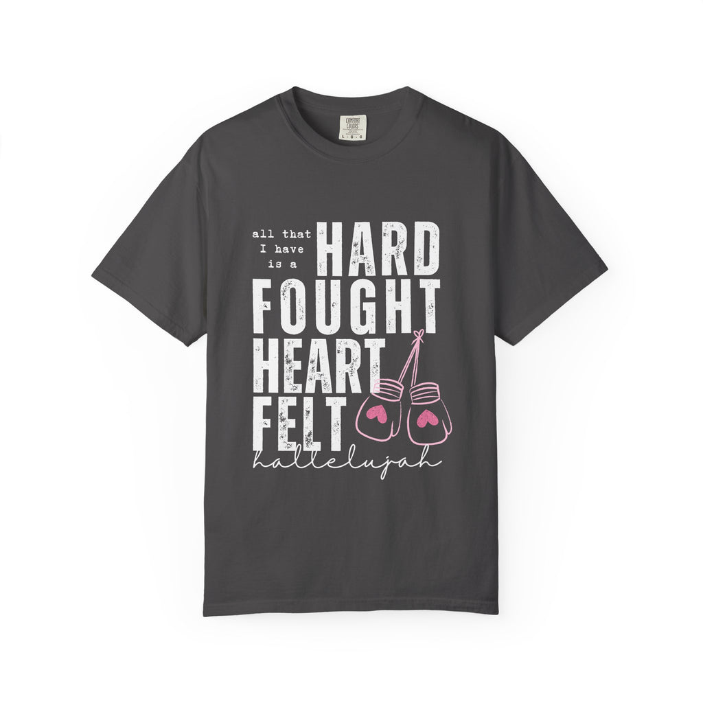 Hard-Fought Heartfelt T-Shirt — "All That I Have Is a Hard Fought Heartfelt" Boxing Gloves Tee