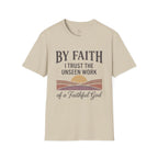 Faith T-Shirt – “By Faith I Trust the Unseen Work” Christian Inspirational Tee