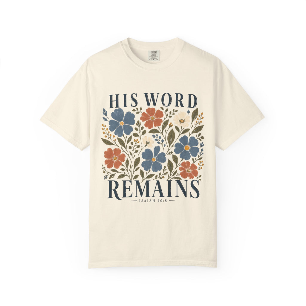 His Word Remains Floral T-Shirt