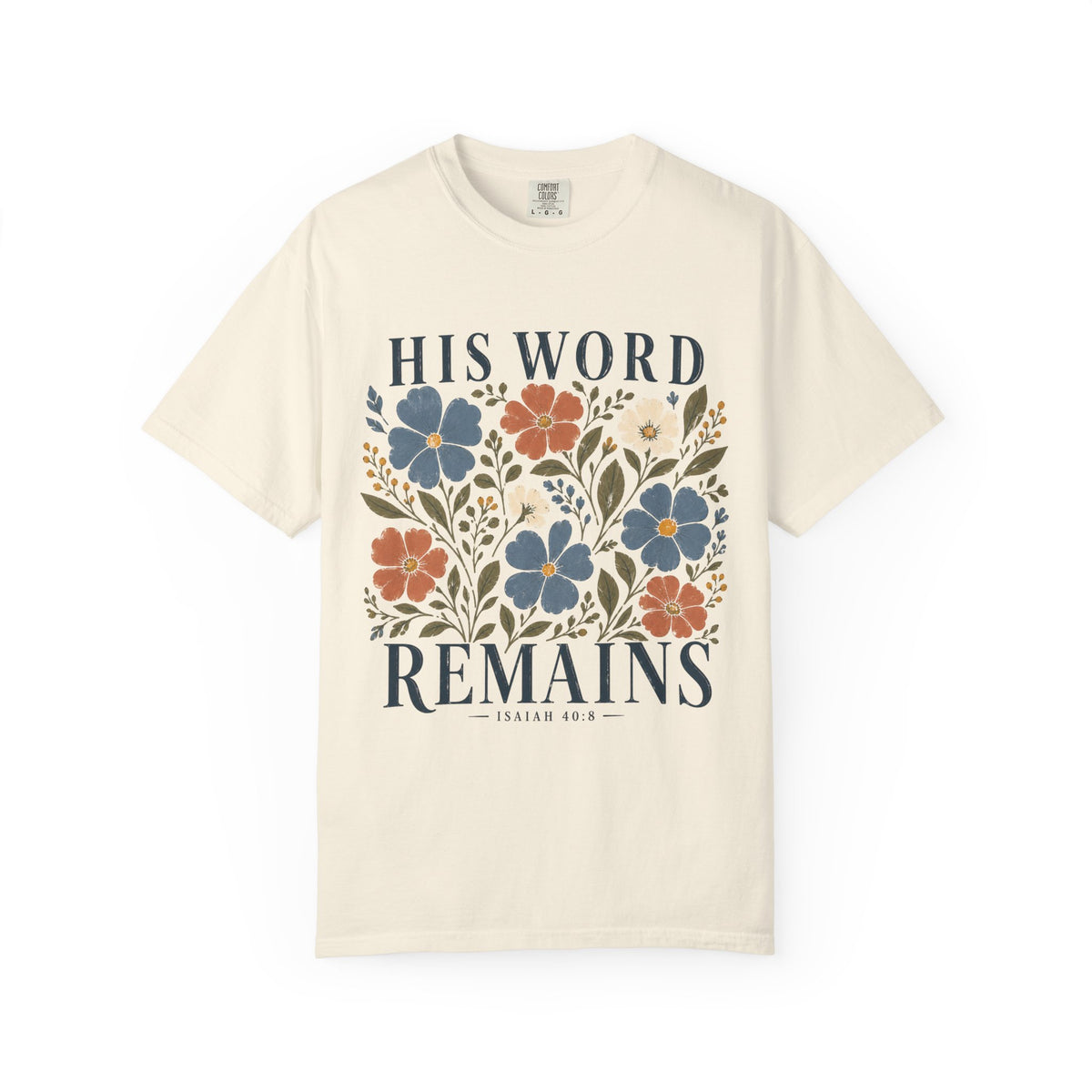 His Word Remains Floral T-Shirt