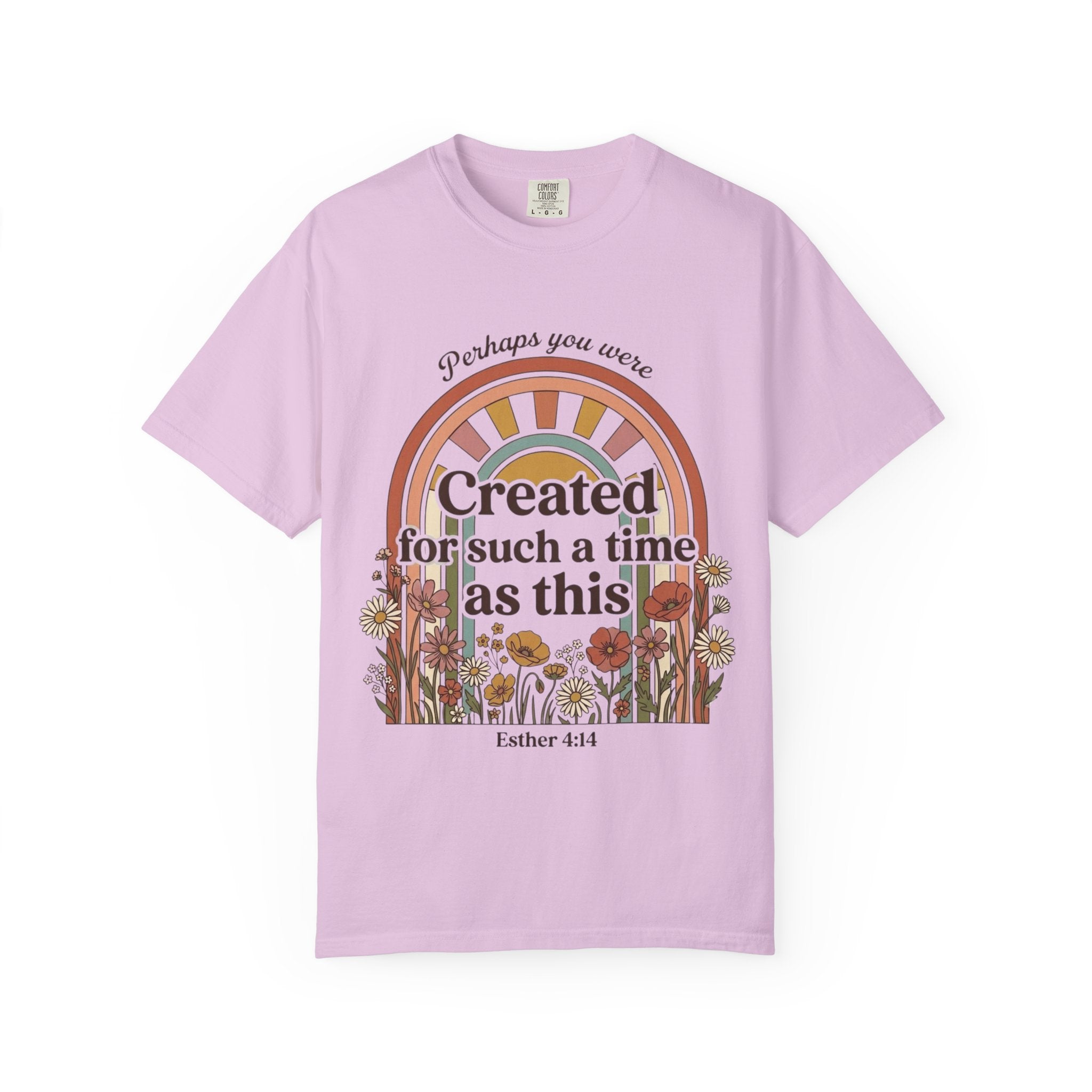 Created for Such a Time as This T-Shirt — Esther 4:14 Floral Rainbow Christian Tee