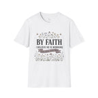 T‑Shirt — "By Faith I Believe He Is Working" Christian Floral Tee