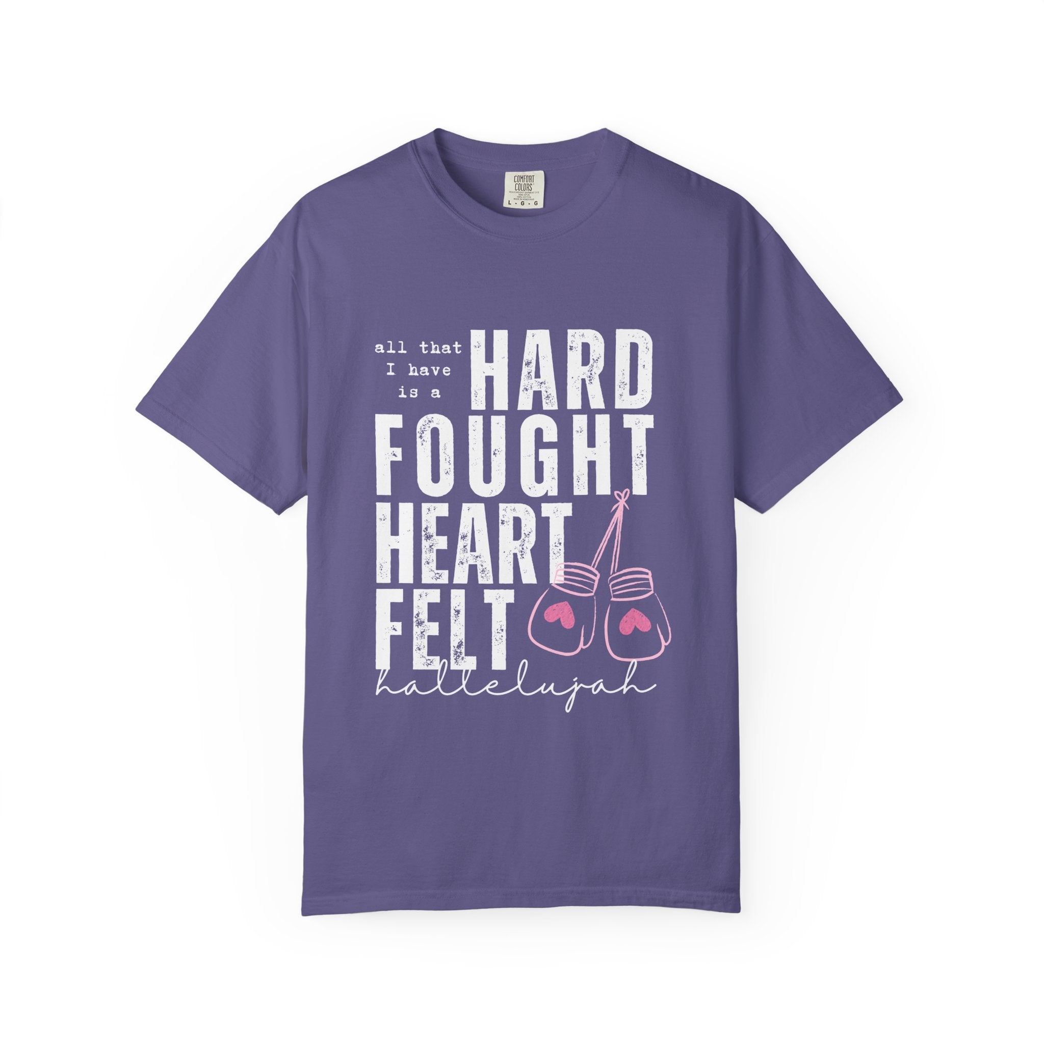 Hard-Fought Heartfelt T-Shirt — "All That I Have Is a Hard Fought Heartfelt" Boxing Gloves Tee