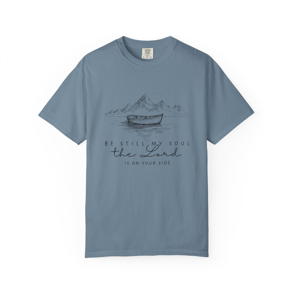 T-Shirt – “Be Still My Soul, the Lord Is On Your Side” Boat & Mountains Faith Tee