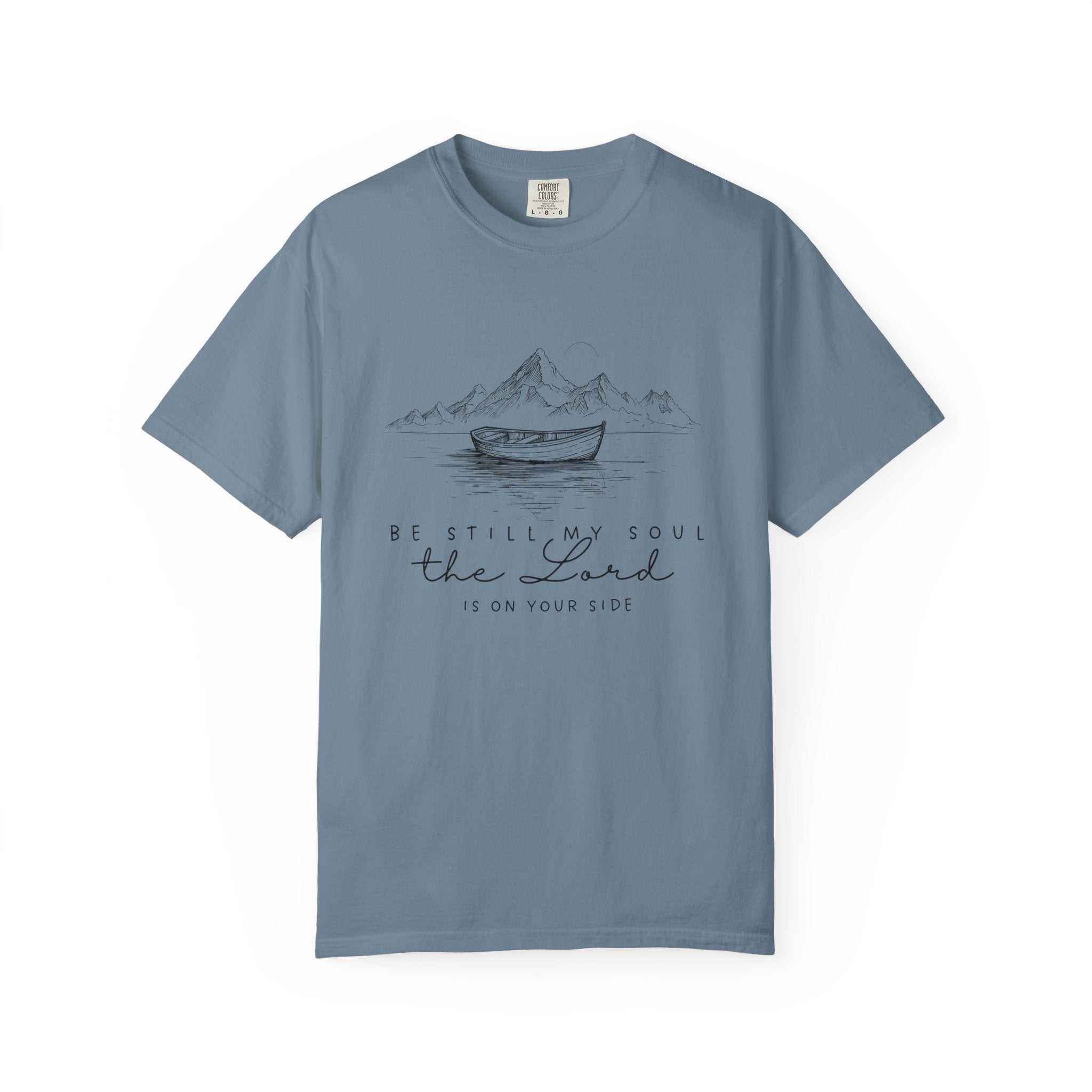 T-Shirt – “Be Still My Soul, the Lord Is On Your Side” Boat & Mountains Faith Tee