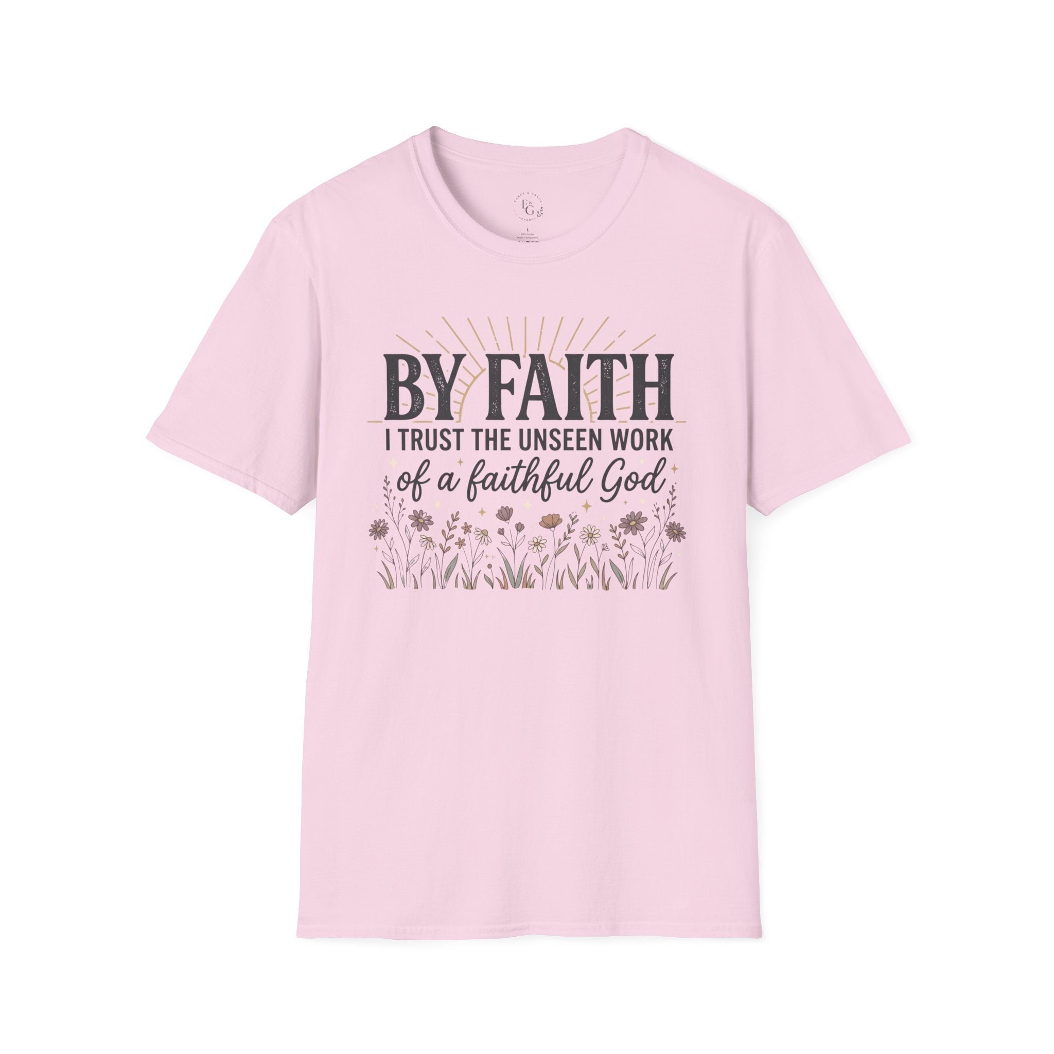 Faith T-Shirt — “By Faith I Trust the Unseen Work of a Faithful God” Christian Inspirational Tee