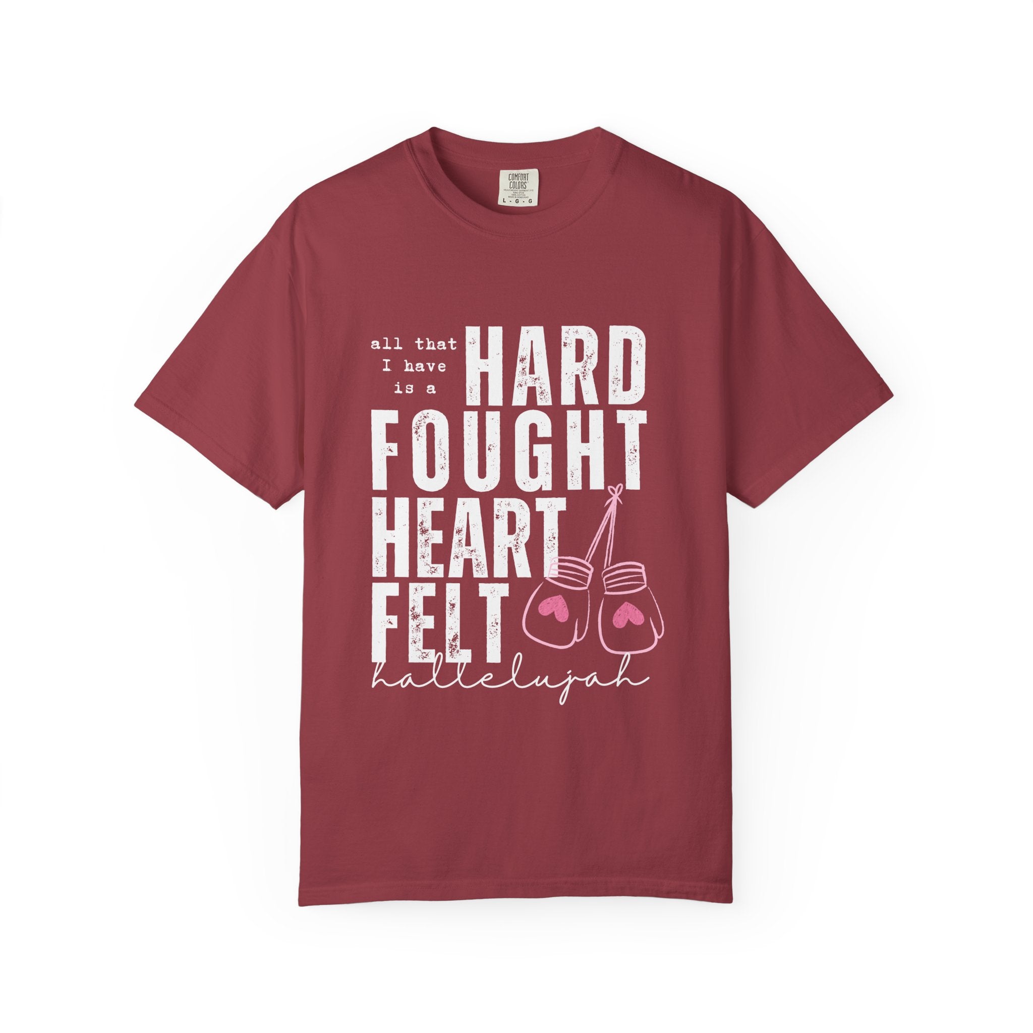 Hard-Fought Heartfelt T-Shirt — "All That I Have Is a Hard Fought Heartfelt" Boxing Gloves Tee