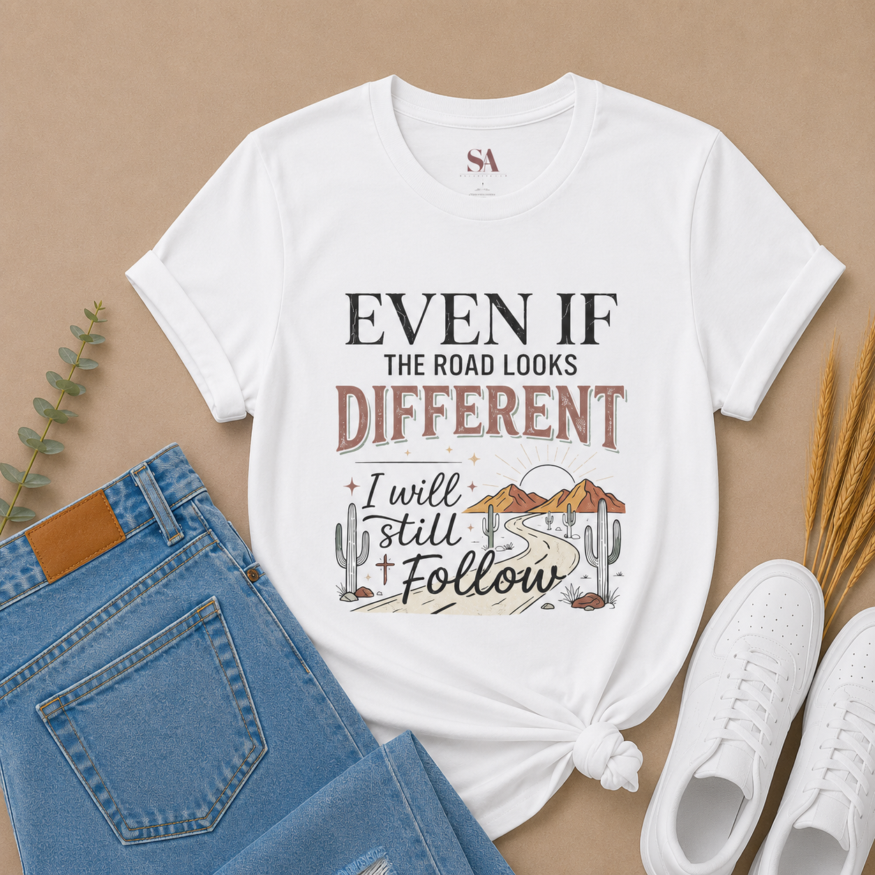 T-Shirt — "Even If The Road Looks Different I Will Still Follow" Inspirational Graphic Tee