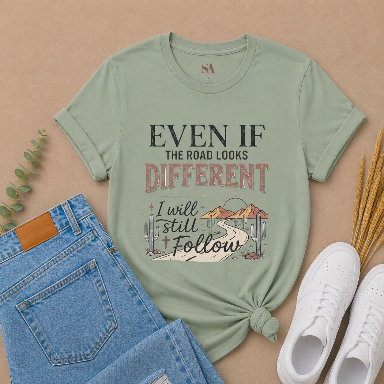 T-Shirt — "Even If The Road Looks Different I Will Still Follow" Inspirational Graphic Tee