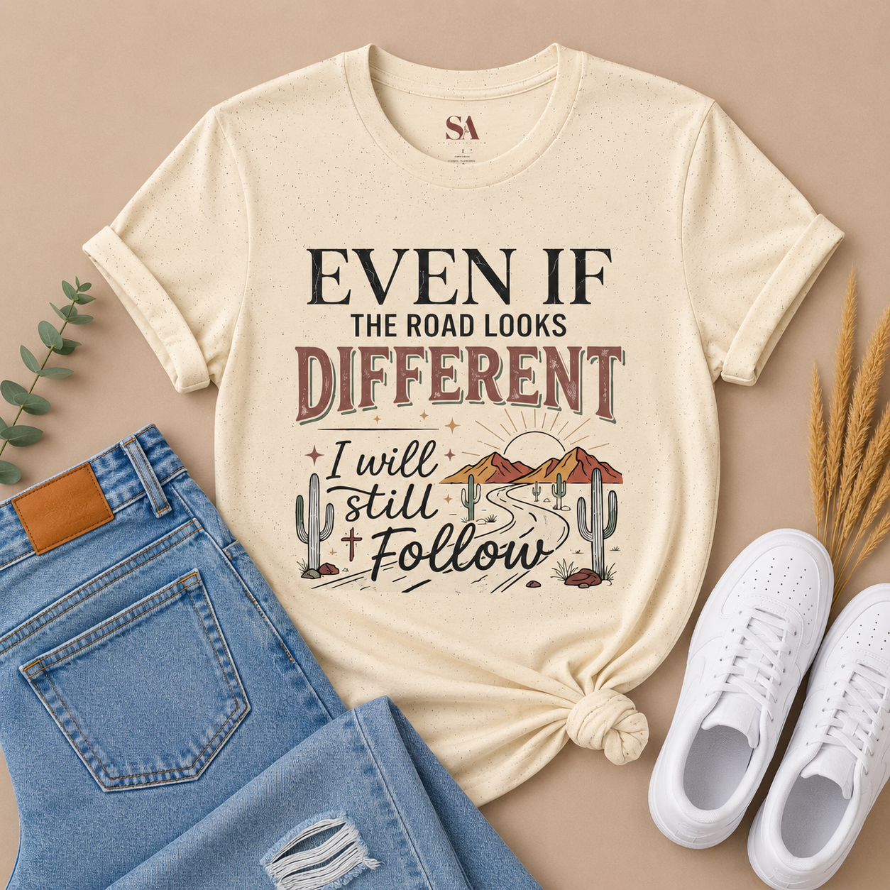 T-Shirt — "Even If The Road Looks Different I Will Still Follow" Inspirational Graphic Tee