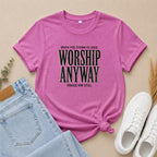 Worship Anyway T‑Shirt — "When the Storm is Loud" Christian Faith Tee