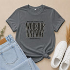 Worship Anyway T‑Shirt — "When the Storm is Loud" Christian Faith Tee
