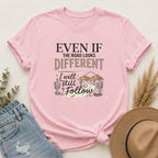 Even If The Road Looks Different Christian Shirt T-Shirt