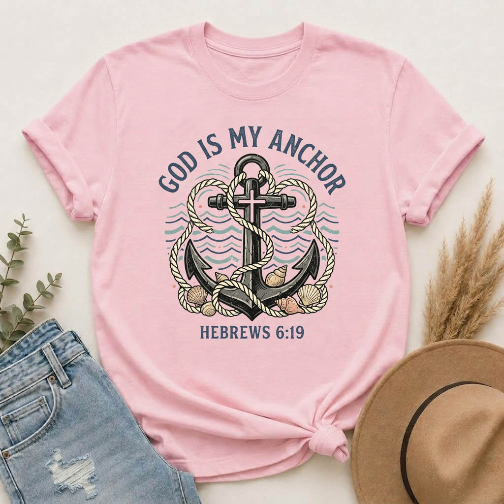 God Is My Anchor (Hebrews 6:19) T-Shirt