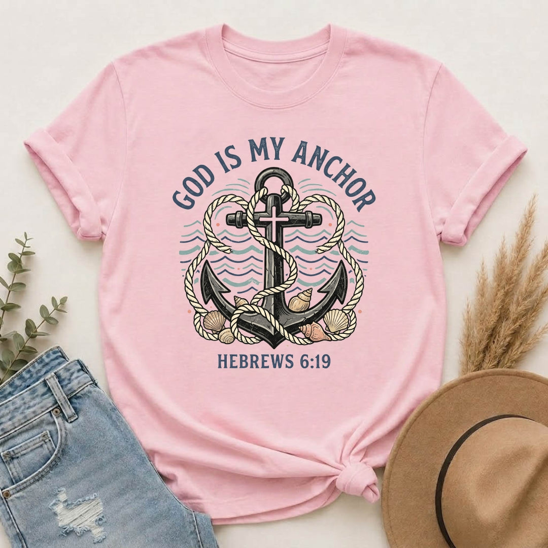 God Is My Anchor (Hebrews 6:19) T-Shirt