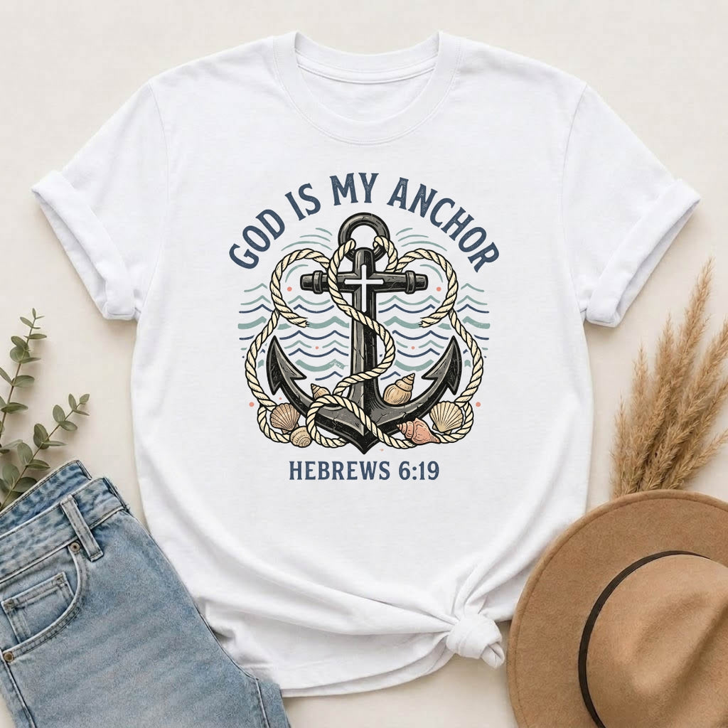 God Is My Anchor (Hebrews 6:19) T-Shirt