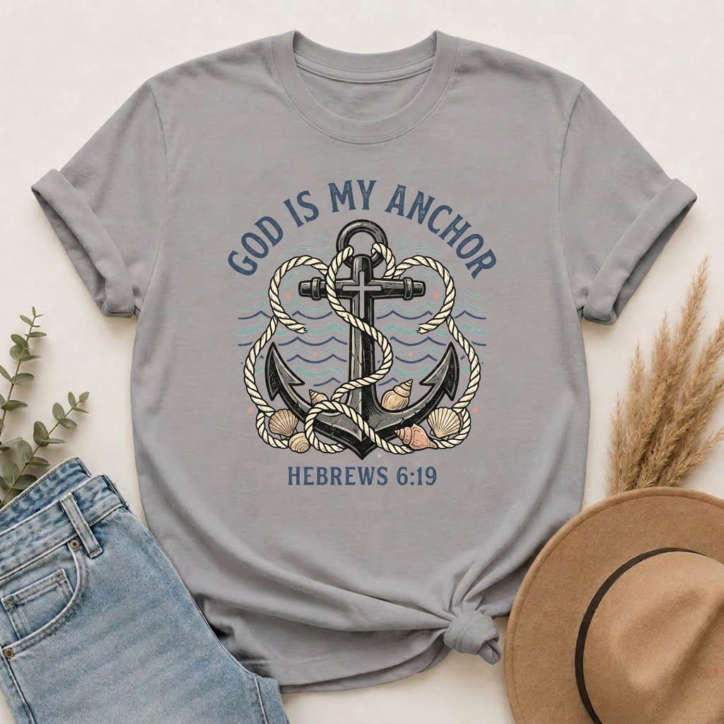 God Is My Anchor (Hebrews 6:19) T-Shirt