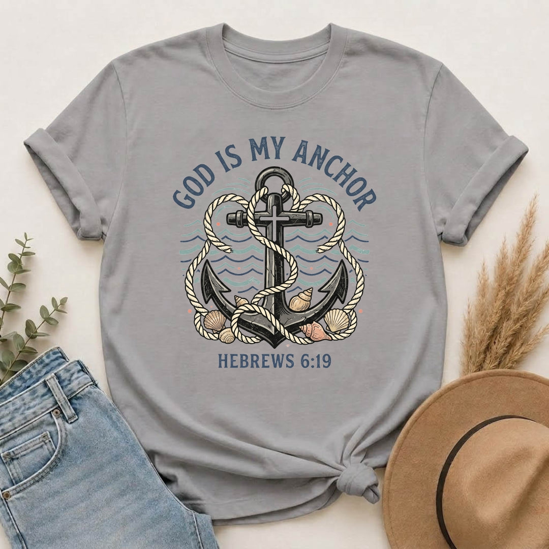 God Is My Anchor (Hebrews 6:19) T-Shirt