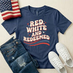 Red, White and Redeemed T-Shirt — Patriotic Christian Graphic Tee