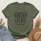 Worship Anyway T-Shirt — "When the Storm Is Loud" Christian Faith Tee