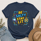 Be Salty Stay Lit T-Shirt — Christian Youth Graphic Tee (Matt. 5:13–14)