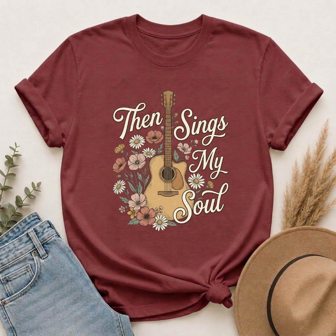 Then Sings My Soul Guitar T-Shirt — Floral Acoustic Music Tee