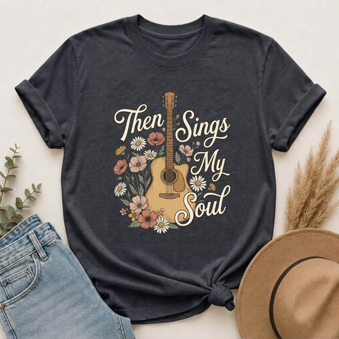 Then Sings My Soul Guitar T-Shirt — Floral Acoustic Music Tee