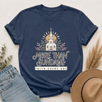 More Than Sundays T-Shirt — Faith Every Day Church Tee