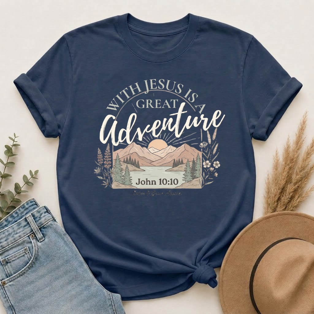 Adventure Faith T-Shirt — "With Jesus is a Great Adventure" John 10:10 Christian Tee