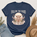 T-Shirt — "Follow the Word, Not the Herd" Highland Cow Graphic Tee