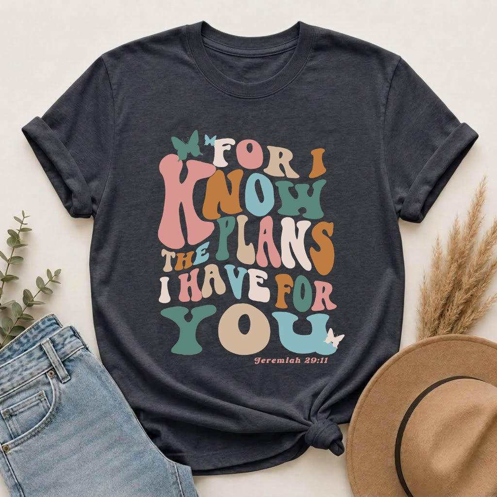Scripture T‑Shirt — “For I Know the Plans I Have for You” Inspirational Tee