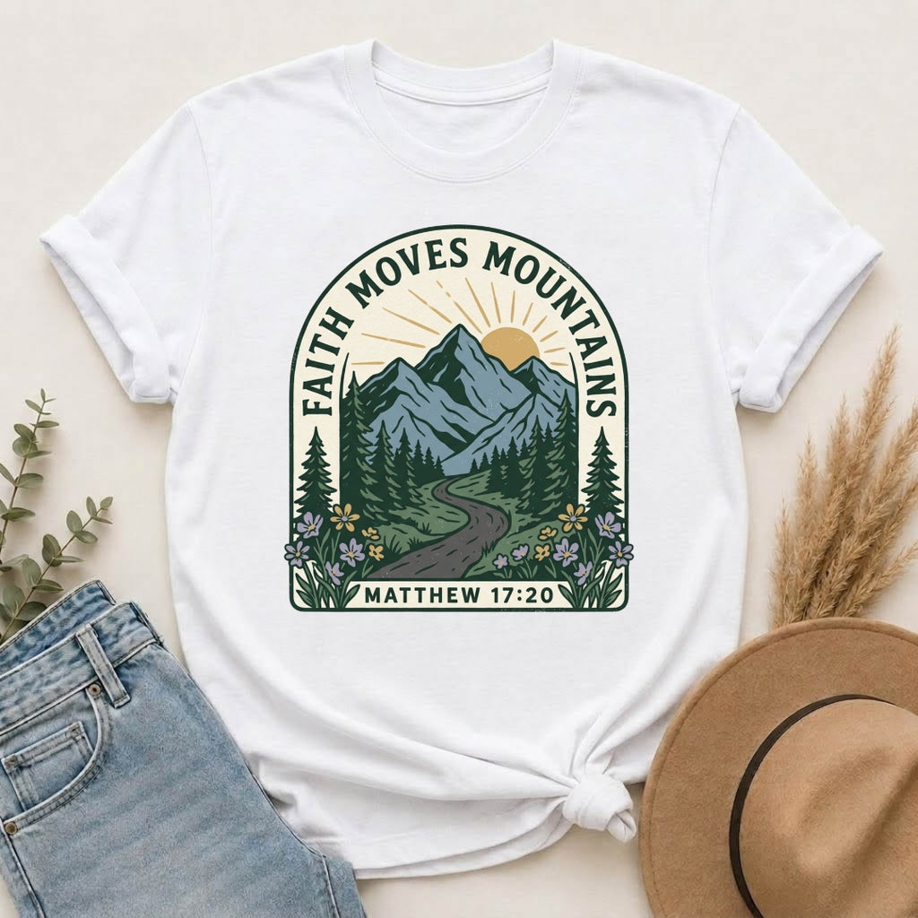 Faith Moves Mountains T-Shirt — Matthew 17:20 Mountain Landscape Christian Tee