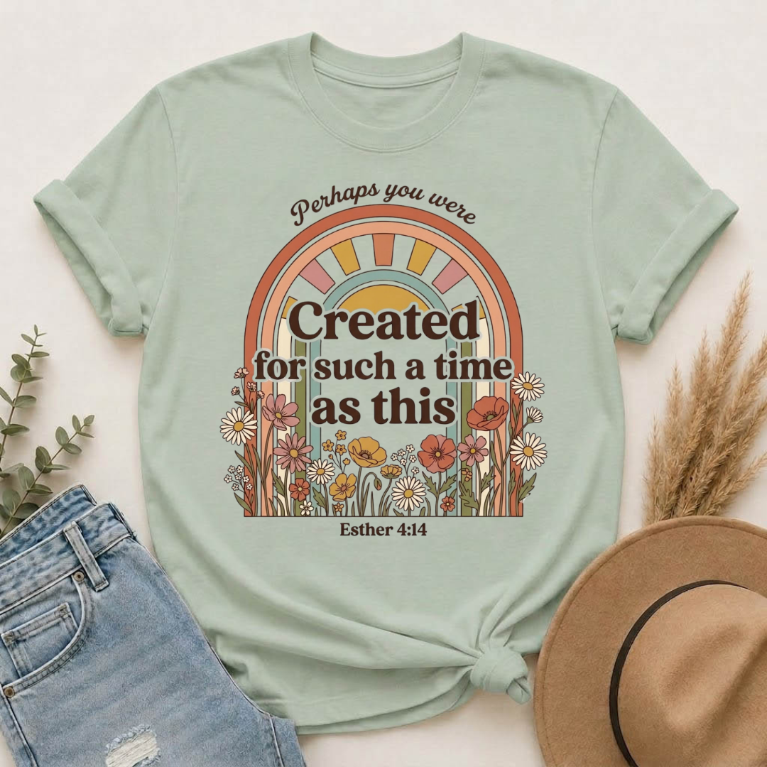 Created for Such a Time as This T-Shirt — Esther 4:14 Floral Rainbow Christian Tee