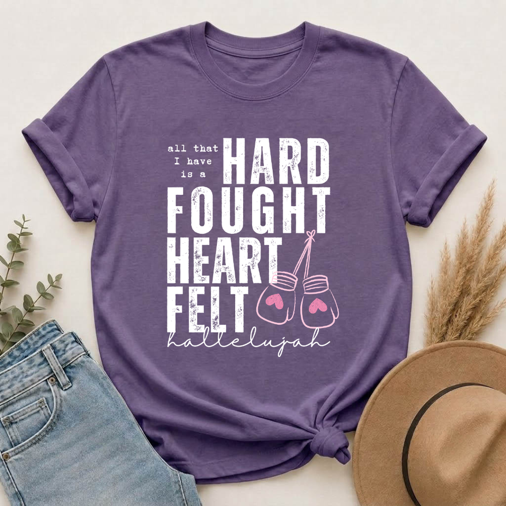 Hard-Fought Heartfelt T-Shirt — "All That I Have Is a Hard Fought Heartfelt" Boxing Gloves Tee