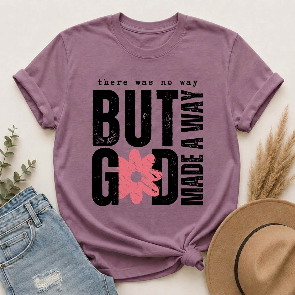Christian Graphic T-Shirt — "But God Made A Way" Floral Faith Tee
