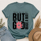 Christian Graphic T-Shirt — "But God Made A Way" Floral Faith Tee
