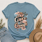 His Grace is Enough T-shirt