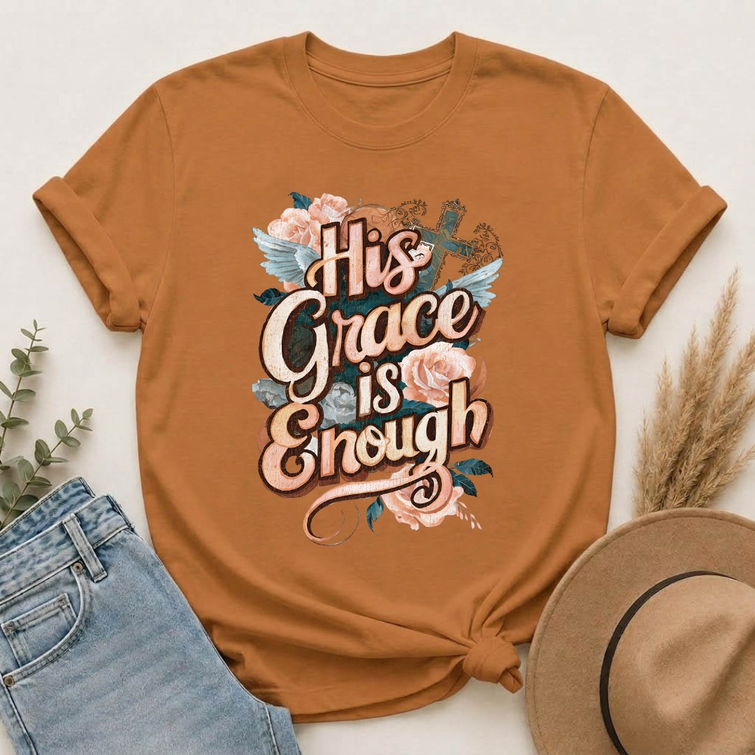 His Grace is Enough T-shirt