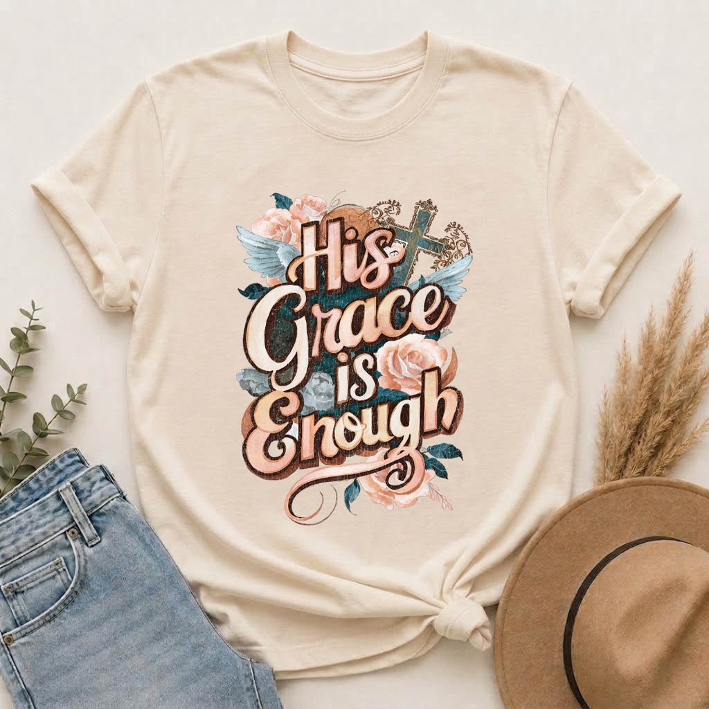 His Grace is Enough T-shirt