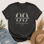 99 Wasn't Enough T-shirt